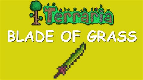 How to get the blade of grass sword (1.4 journeys end)a short video on how to get the blade of grass in terraria 1.4 journeys endthis video. Terraria - Blade of Grass - YouTube