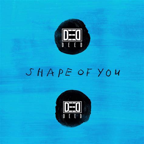 Ed sheeran treated us to his first ever live performance of 'shape of you' on the capital evening show with roman kemp. Ed Sheeran - Shape Of You DeeD Mix by DeeD | Free Download ...
