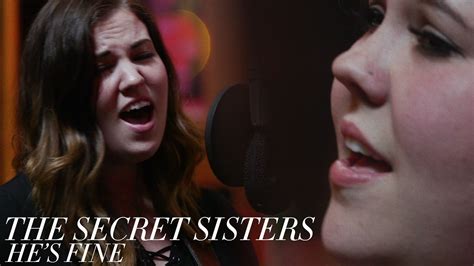 The Secret Sisters Hes Fine Official Video Youtube