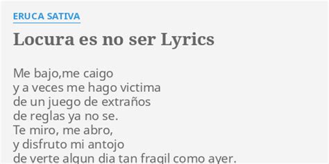 Locura Es No Ser Lyrics By Eruca Sativa Me Bajome Caigo Y