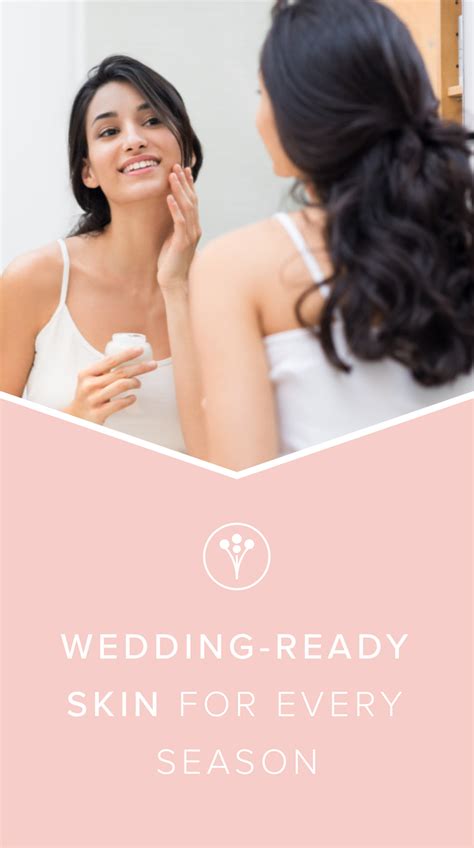 A Pre Wedding Skincare Routine For Every Season Wedding Skincare