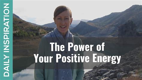 The Power Of Your Positive Energy Youtube