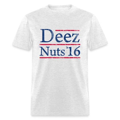 Deez Nuts For President Election T Shirt Spreadshirt