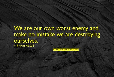 My Own Worst Enemy Quotes Top 50 Famous Quotes About My Own Worst Enemy