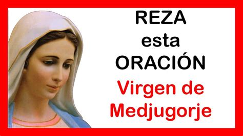 🙏oracion a la virgen de medjugorje [oración reina de la paz]🙏 youtube