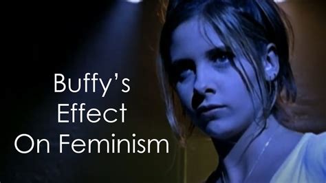 Buffy The Vampire Slayers Effect On Feminism Youtube