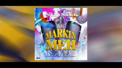 Sikka Sikka Markin Meh Soca 2023 Trinidad Youtube