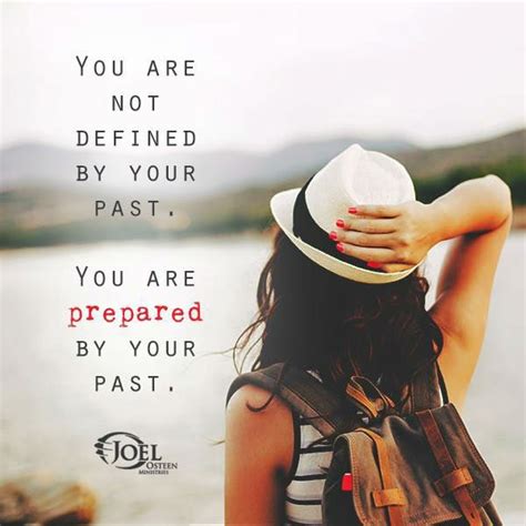 You Are Not Defined By Your Past Your Are Prepared By Your Past
