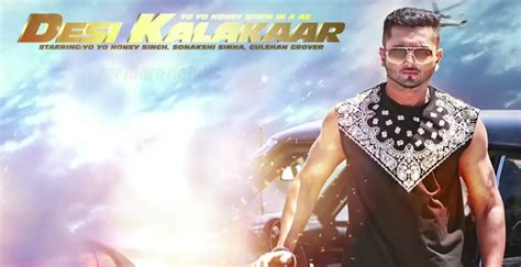 Desi Kalakaar By Yo Yo Honey Singh Song Lyrics And Video