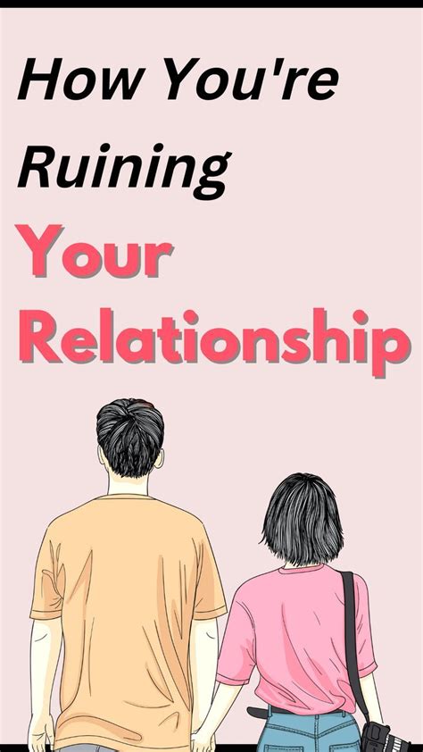 How You Re Ruining Your Relationship The What Not To Do Guide Relationship Health Lifestyle