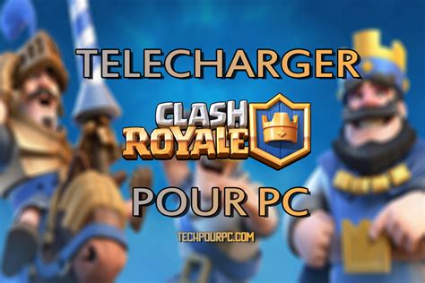 Jouer A Clash Royal Sur Pc Sans Telechargement - Télécharger Clash Royale pour PC Gratuitement - 2019.