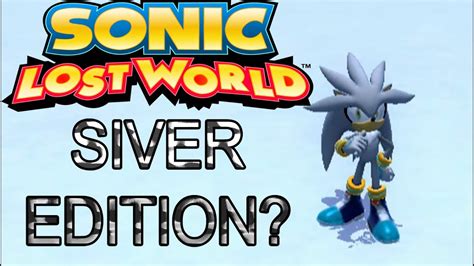 Silver Em Sonic Lost World Youtube