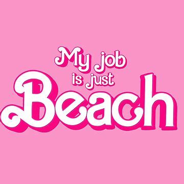 My Job Is Just Beach Sticker For Sale By Partyfarty Redbubble