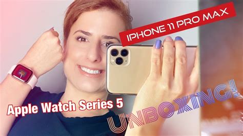 Iphone 11 Pro Max And Apple Watch Series 5 Unboxing Youtube