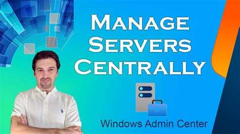 How To Centrally Manage Servers Windows Admin Center Youtube