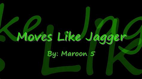 I've got the moves like jagger i've got the moves like jagger. Moves Like Jagger by Maroon 5 Lyrics - YouTube