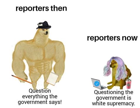Reporters Then Vs Reporters Now Rlibertarianmeme