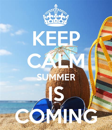Keep Calm Summer Is Coming Pictures Photos And Images For Facebook