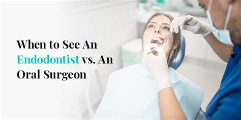 when to see an endodontist vs an oral surgeon menyc