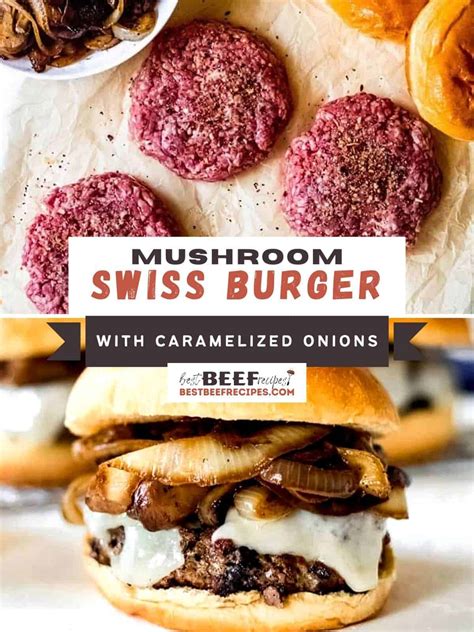 Best Mushroom Swiss Burger Best Beef Recipes