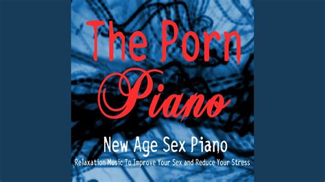 Porn Music For Piano Youtube