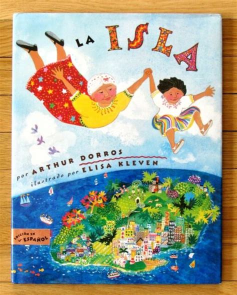 La Isla In Spanish Arthur Dorros And Elisa Kleven Sequel To Abuela Hbdj