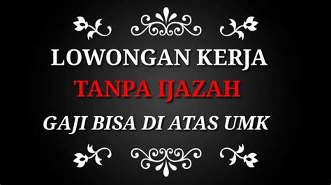 Kebijakan tersebut diambil karena populasi negeri matahari terbit tersebut akan didominasi penduduk lanjut usia dan mengalami kekurangan tenaga. Lowongan kerja : tanpa ijazah /pasti kerja - YouTube