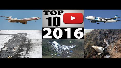 Top Ten Deadliest Air Crashes Of 2016 Youtube