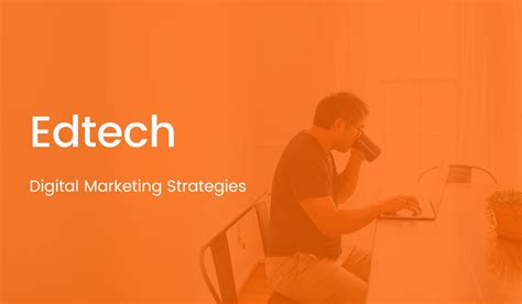 Effective Digital Marketing Strategies For An Edtech Business To Grow