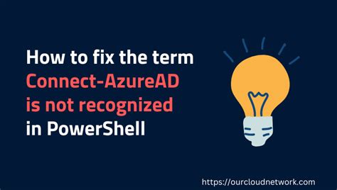 How To Fix The Term Connect Azuread Is Not Recognized