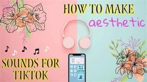 How To Make Aesthetic Sounds For Tiktok Aesthetics With Me Youtube