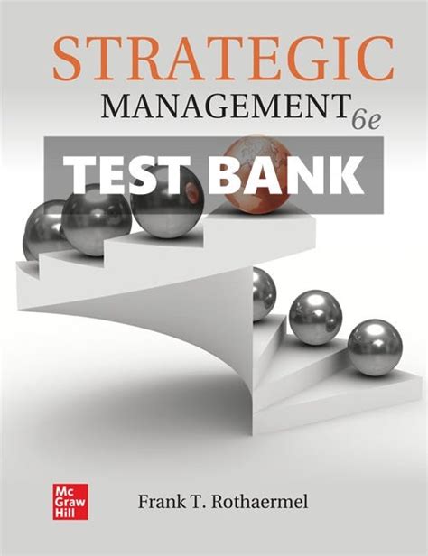Test Bank For Strategic Management 6th Edition By Rothaermel Tbcram
