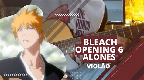 Bleach Opening 6 Alones Solo Violão YouTube