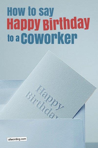 Funny birthday wishes aim to stand out in a sea of sameness. How to Say Happy Birthday to a Coworker | Happy birthday ...