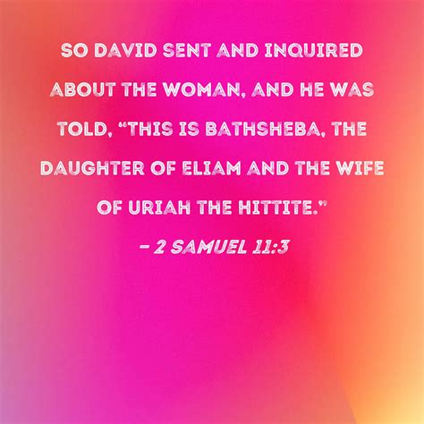 2 Samuel 113 So David Sent And Inquired About The Woman And He Was