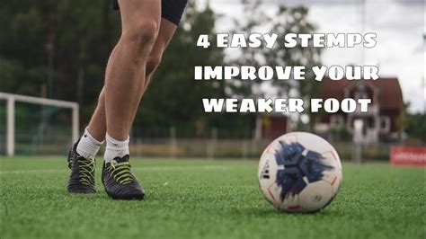 How To Improve Your Weak Foot Easy Steps And 4 Best Training Drills