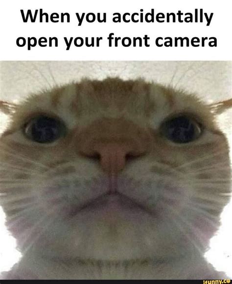When You Accidentally Open Your Front Camera Ifunny Мемы про