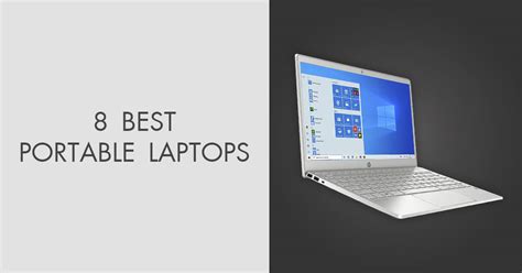 8 Best Portable Laptops In 2023