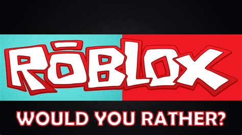 Would You Rather Roblox Youtube