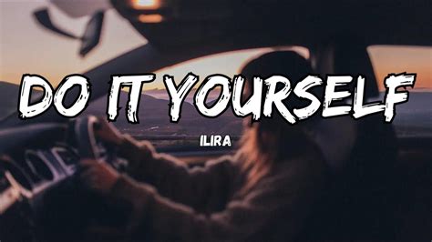 Ilira Do It Yourself Lyrics Youtube