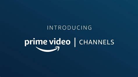How To Use Amazon Prime Video Channels Introducing Amazon Prime Video
