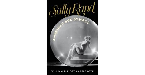 Book Giveaway For Sally Rand American Sex Symbol By William Hazelgrove