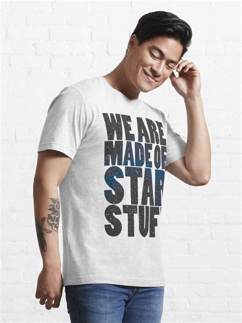We Are Made Of Star Stuff T Shirt By Boogiebus Redbubble