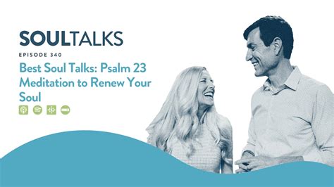 340 Best Soul Talks Psalm 23 Meditation To Renew Your Soul Soul