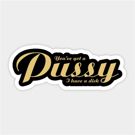 Pussy Pussy Sticker Teepublic