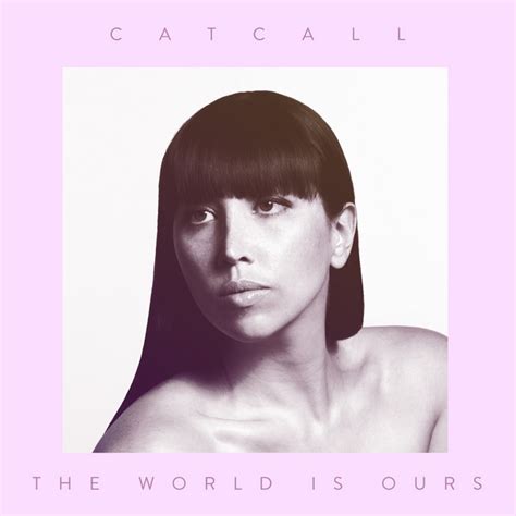 The World Is Ours Single By Catcall Spotify