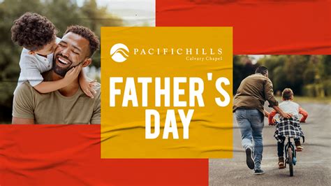 Fathers Day Celebration At Pacific Hills Pacific Hills Calvary