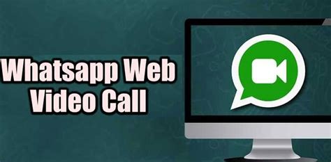 How to make a whatsapp web video call? WhatsApp Web to get voice, video call support