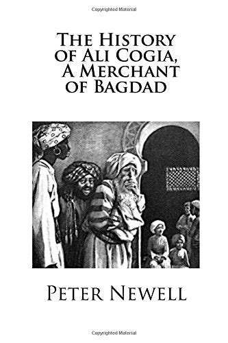 The History Of Ali Cogia A Merchant Of Bagdad By Peter Newell Goodreads