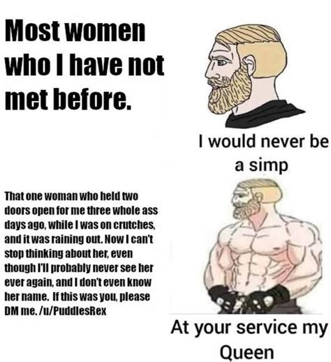 I Would Never Be A Simp At Your Service My Queen Meme I Would Never